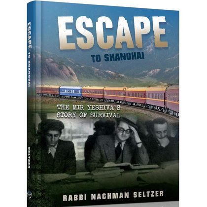 Cover of Escape to Shanghai: The Mir Yeshiva's Story of Survival